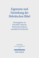Eigensinn und Entstehung der Hebräischen Bibel
