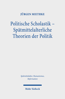 Politische Scholastik – Spätmittelalterliche Theorien der Politik