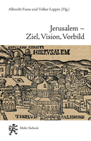 Jerusalem – Ziel, Vision, Vorbild
