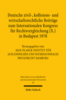 Deutsche zivil-, kollisions- und wirtschaftsrechtliche Beiträge zum Internationalen Kongress für Rechtsvergleichung (X.) in Budapest 1978