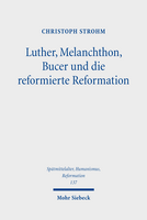 Luther, Melanchthon, Bucer und die reformierte Reformation
