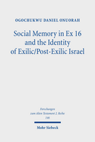 Social Memory in Ex 16 and the Identity of Exilic/Post-Exilic Israel