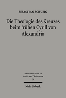 Die Theologie des Kreuzes beim frühen Cyrill von Alexandria