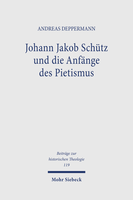 Johann Jakob Schütz und die Anfänge des Pietismus