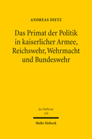 Das Primat der Politik in kaiserlicher Armee, Reichswehr, Wehrmacht und Bundeswehr