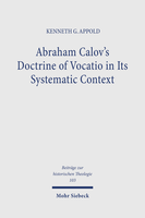 Abraham Calov's Doctrine of Vocatio in Its Systematic Context