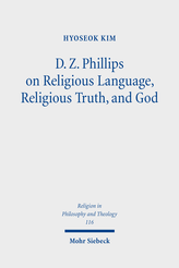 D. Z. Phillips on Religious Language, Religious Truth, and God